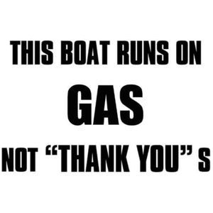This boat run on gas decal